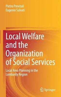 Lokalna opieka społeczna i organizacja usług socjalnych: Lokalne planowanie przestrzenne w regionie Lombardii - Local Welfare and the Organization of Social Services: Local Area Planning in the Lombardy Region