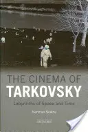 Kino Tarkowskiego: labirynty przestrzeni i czasu - The Cinema of Tarkovsky Labyrinths of Space and Time