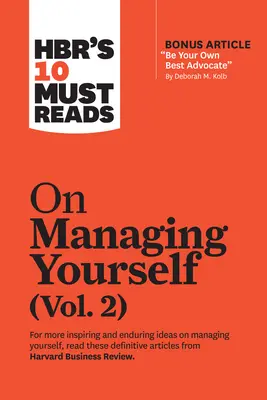 Hbr's 10 Must Reads on Managing Yourself, Vol. 2 (z artykułem bonusowym Be Your Own Best Advocate autorstwa Deborah M. Kolb) - Hbr's 10 Must Reads on Managing Yourself, Vol. 2 (with Bonus Article Be Your Own Best Advocate by Deborah M. Kolb)