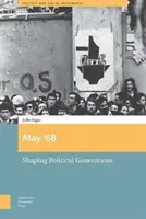 Maj '68: Kształtowanie politycznych pokoleń - May '68: Shaping Political Generations