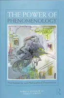 Potęga fenomenologii: Perspektywy psychoanalityczne i filozoficzne - The Power of Phenomenology: Psychoanalytic and Philosophical Perspectives