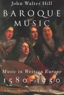 Muzyka baroku: Muzyka w Europie Zachodniej, 1580-1750 - Baroque Music: Music in Western Europe, 1580-1750