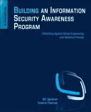 Budowanie programu świadomości bezpieczeństwa informacji: Obrona przed inżynierią społeczną i zagrożeniami technicznymi - Building an Information Security Awareness Program: Defending Against Social Engineering and Technical Threats