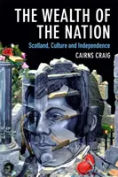 Bogactwo narodu: Szkocja, kultura i niepodległość - The Wealth of the Nation: Scotland, Culture and Independence