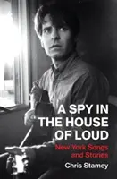 A Spy in the House of Loud: Nowojorskie piosenki i opowieści - A Spy in the House of Loud: New York Songs and Stories