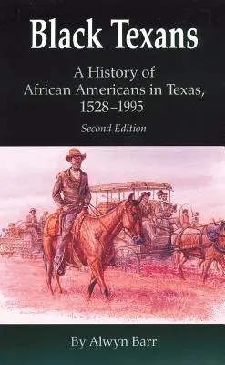 Czarni Teksańczycy: Historia Afroamerykanów w Teksasie, 1528-1995 - Black Texans: A History of African Americans in Texas, 1528-1995