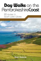 Jednodniowe spacery po wybrzeżu Pembrokeshire - 20 tras w południowo-zachodniej Walii - Day Walks on the Pembrokeshire Coast - 20 routes in south-west Wales