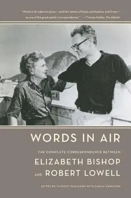 Words in Air: Pełna korespondencja między Elizabeth Bishop i Robertem Lowellem - Words in Air: The Complete Correspondence Between Elizabeth Bishop and Robert Lowell