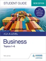 AQA A-level Business Student Guide 1: Tematy 1-6 - AQA A-level Business Student Guide 1: Topics 1-6