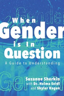 Kiedy płeć jest kwestionowana: Przewodnik do zrozumienia - When Gender is in Question: A Guide to Understanding