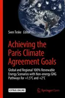 Osiągnięcie celów porozumienia klimatycznego z Paryża: Globalne i regionalne scenariusze 100% energii odnawialnej z nieenergetycznymi ścieżkami ghg dla +1,5c i +2c - Achieving the Paris Climate Agreement Goals: Global and Regional 100% Renewable Energy Scenarios with Non-Energy Ghg Pathways for +1.5c and +2c