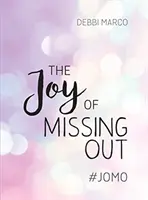 Joy of Missing Out - #JOMO: Jak ogarnąć samotność i na dobre pozbyć się FOMO - Joy of Missing Out - #JOMO: How to Embrace Solitude and Shun FOMO for Good