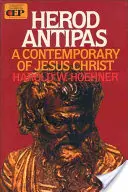 Herod Antypas: Współczesny Jezusowi Chrystusowi - Herod Antipas: A Contemporary of Jesus Christ
