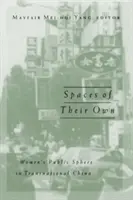 Ich własne przestrzenie, 4: Kobieca sfera publiczna w ponadnarodowych Chinach - Spaces of Their Own, 4: Women's Public Sphere in Transnational China