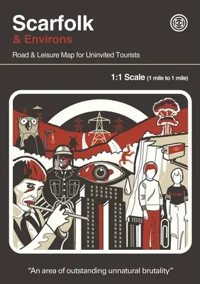 Scarfolk & Environs: Mapa drogowa i rekreacyjna dla nieproszonych turystów - Scarfolk & Environs: Road & Leisure Map for Uninvited Tourists