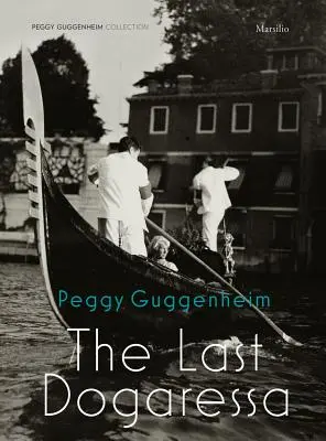 Peggy Guggenheim: Ostatnia dogaressa - Peggy Guggenheim: The Last Dogaressa