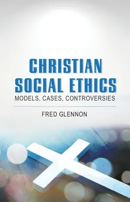 Chrześcijańska etyka społeczna: Modele, przypadki, kontrowersje - Christian Social Ethics: Models, Cases, Controversies