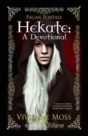 Pogańskie portale - Hekate: Dewocjonalia - Pagan Portals - Hekate: A Devotional