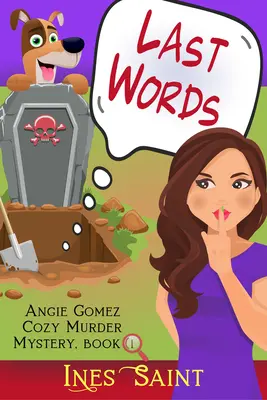 Last Words (an Angie Gomez Murder Mystery, Book 1)