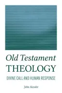 Teologia Starego Testamentu: Boskie wezwanie i ludzka odpowiedź - Old Testament Theology: Divine Call and Human Response