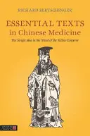 Niezbędne teksty medycyny chińskiej: Pojedyncza idea w umyśle Żółtego Cesarza - Essential Texts in Chinese Medicine: The Single Idea in the Mind of the Yellow Emperor