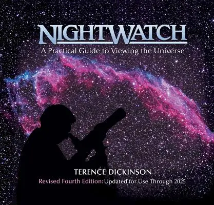 Nightwatch: Praktyczny przewodnik po oglądaniu wszechświata - Nightwatch: A Practical Guide to Viewing the Universe