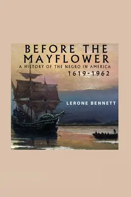 Przed Mayflower; Historia Murzynów w Ameryce, 1619-1962 - Before the Mayflower; A History of the Negro in America, 1619-1962