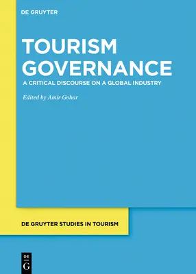 Zarządzanie turystyką: Krytyczny dyskurs na temat globalnego przemysłu - Tourism Governance: A Critical Discourse on a Global Industry