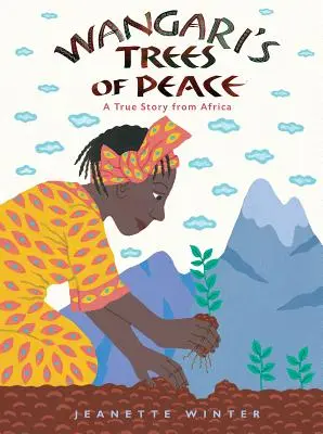 Drzewa pokoju Wangari: Prawdziwa historia z Afryki - Wangari's Trees of Peace: A True Story from Africa