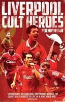 Kultowi bohaterowie Liverpoolu FC - Liverpool FC Cult Heroes