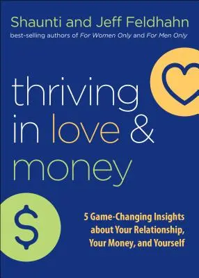 Trwanie w miłości i pieniądzach: 5 zmieniających grę spostrzeżeń na temat twojego związku, twoich pieniędzy i ciebie samego - Thriving in Love and Money: 5 Game-Changing Insights about Your Relationship, Your Money, and Yourself