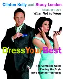 Dress Your Best: Kompletny przewodnik po stylu odpowiednim dla twojego ciała - Dress Your Best: The Complete Guide to Finding the Style That's Right for Your Body