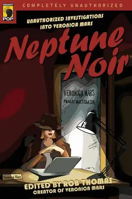 Neptune Noir: Nieautoryzowane śledztwo w sprawie Veroniki Mars - Neptune Noir: Unauthorized Investigations Into Veronica Mars