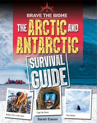 Przewodnik przetrwania po Arktyce i Antarktydzie - Arctic and Antarctic Survival Guide