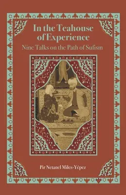 W Herbaciarni Doświadczenia: Dziewięć rozmów o ścieżce sufizmu - In the Teahouse of Experience: Nine Talks on the Path of Sufism