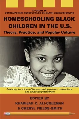 Homeschooling czarnoskórych dzieci w USA: Teoria, praktyka i kultura popularna - Homeschooling Black Children in the U.S.: Theory, Practice, and Popular Culture