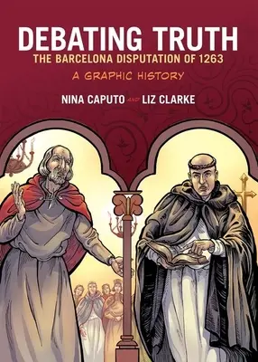 Debatując o prawdzie: dysputa barcelońska z 1263 r., historia graficzna - Debating Truth: The Barcelona Disputation of 1263, a Graphic History