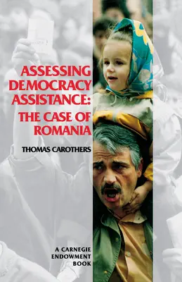 Ocena pomocy na rzecz demokracji: Przypadek Rumunii - Assessing Democracy Assistance: The Case of Romania