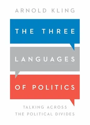 Trzy języki polityki: Rozmowy ponad podziałami politycznymi - The Three Languages of Politics: Talking Across the Political Divides