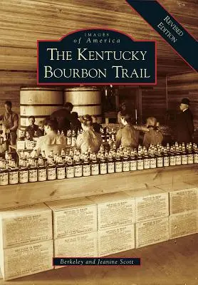 Szlak burbona w Kentucky - The Kentucky Bourbon Trail