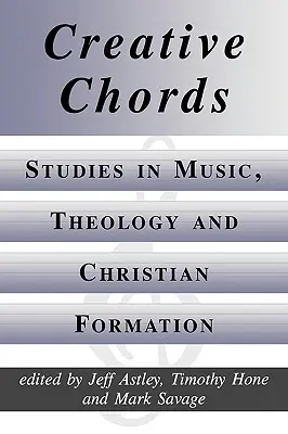 Twórcze akordy, studia nad muzyką, teologią i formacją chrześcijańską - Creative Chords, Studies in Music, Theology and Christian Formation