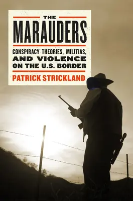 The Marauders: Stawiając czoła złoczyńcom na amerykańskim pograniczu - The Marauders: Standing Up to Vigilantes in the American Borderlands