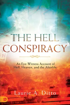 Piekielny spisek: Relacja naocznego świadka piekła, nieba i życia pozagrobowego - The Hell Conspiracy: An Eye-witness Account of Hell, Heaven, and the Afterlife