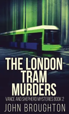 Morderstwa w londyńskich tramwajach - The London Tram Murders