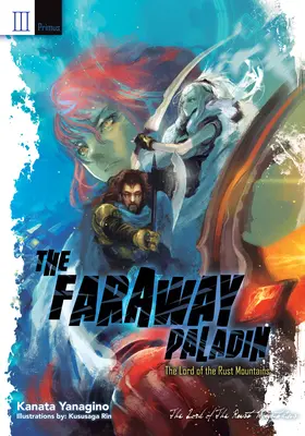 The Faraway Paladin: Władca rdzawych gór: Primus - The Faraway Paladin: The Lord of the Rust Mountains: Primus