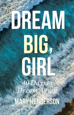 Wielkie marzenia, dziewczyno - Dream Big, Girl