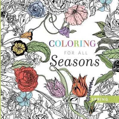 Kolorowanka na każdą porę roku: Wiosna - Coloring for All Seasons: Spring