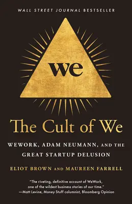 The Cult of We: Wework, Adam Neumann i wielkie złudzenie startupów - The Cult of We: Wework, Adam Neumann, and the Great Startup Delusion