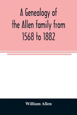 Genealogia rodziny Allenów od 1568 do 1882 roku - A genealogy of the Allen family from 1568 to 1882