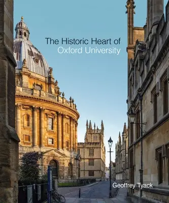 Historyczne serce Uniwersytetu Oksfordzkiego - The Historic Heart of Oxford University